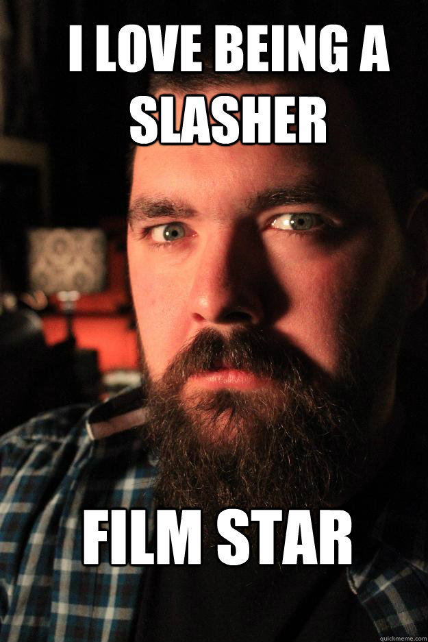 I love being a slasher film star - I love being a slasher film star  Dating Site Murderer