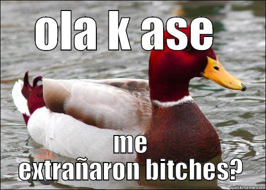 OLA K ASE  ME EXTRAÑARON BITCHES? Malicious Advice Mallard