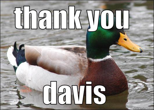 THANK YOU  DAVIS Actual Advice Mallard