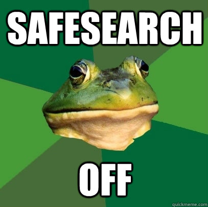 Safesearch off  Foul Bachelor Frog