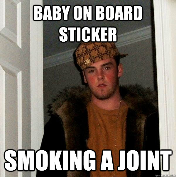 Baby on board sticker smoking a joint  Scumbag Steve