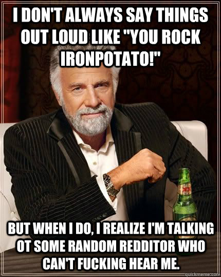 I don't always say things out loud like 