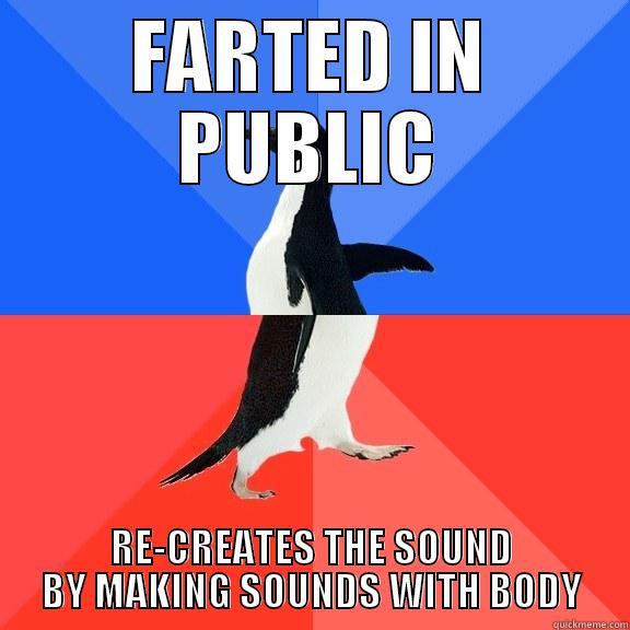 Awkward Farts - FARTED IN PUBLIC RE-CREATES THE SOUND BY MAKING SOUNDS WITH BODY Socially Awkward Awesome Penguin