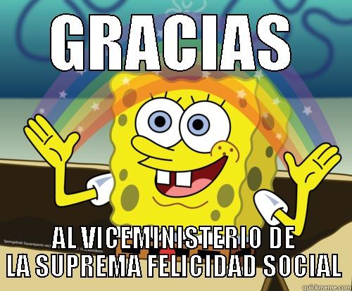 GRACIAS AL VICEMINISTERIO DE LA SUPREMA FELICIDAD SOCIAL Spongebob rainbow