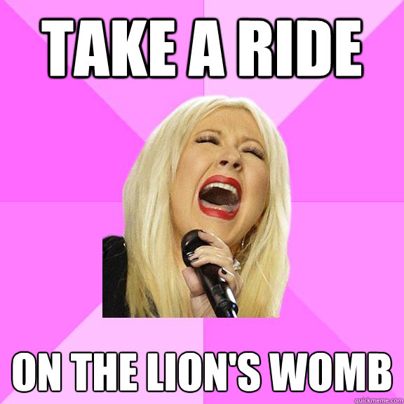 Take a ride  on the lion's womb  Wrong Lyrics Christina