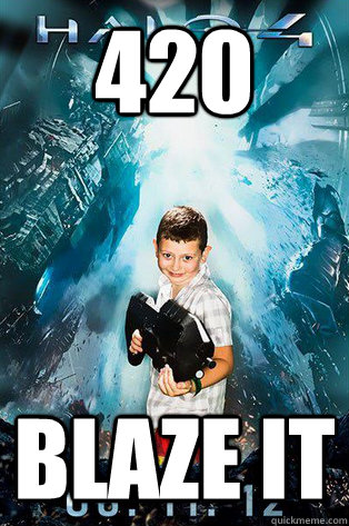 420 blaze it   Halo 4 kid