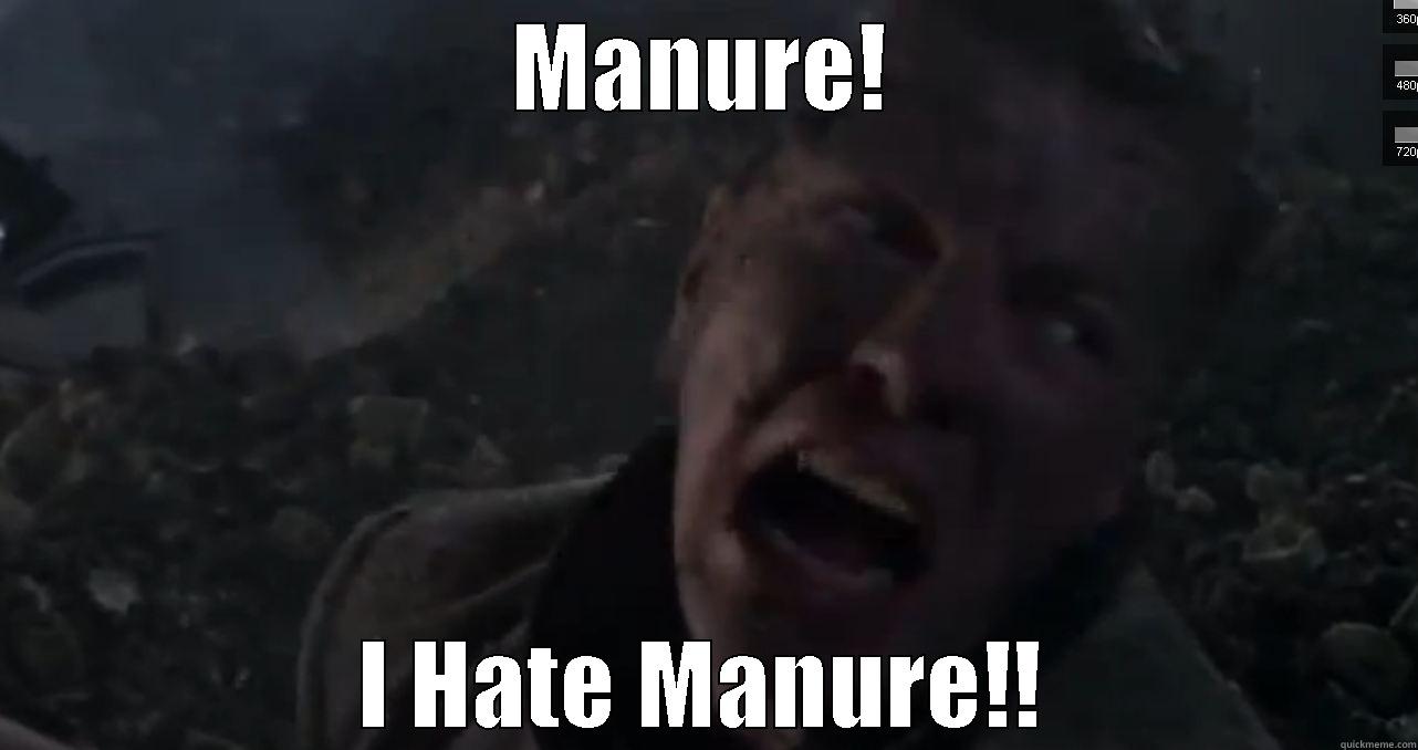 I hate manure - MANURE! I HATE MANURE!! Misc