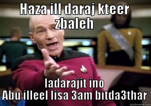 HAZA ILL DARAJ KTEER ZBALEH LADARAJIT INO ABU ILLEEL LISA 3AM BITDA3THAR Misc