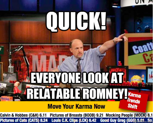 Quick!  Everyone look at relatable romney!  Mad Karma with Jim Cramer