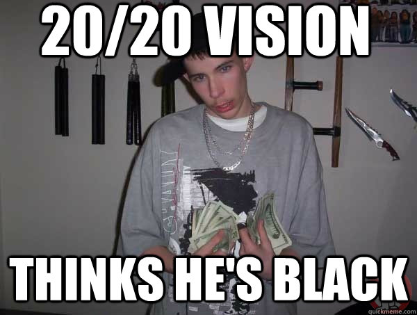 20/20 vision thinks he's black  