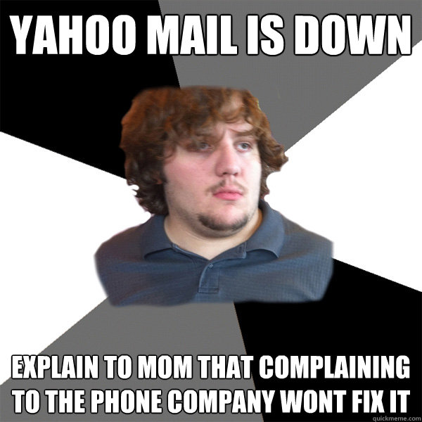 yahoo mail is down explain to mom that complaining to the phone company wont fix it  Family Tech Support Guy