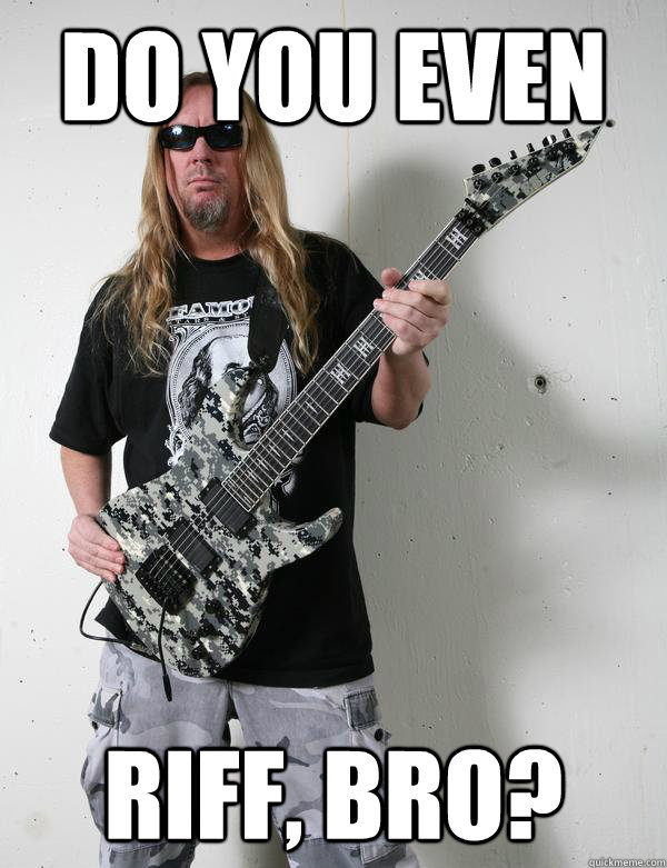 Do You Even Riff, Bro? - Do You Even Riff, Bro?  JeffH