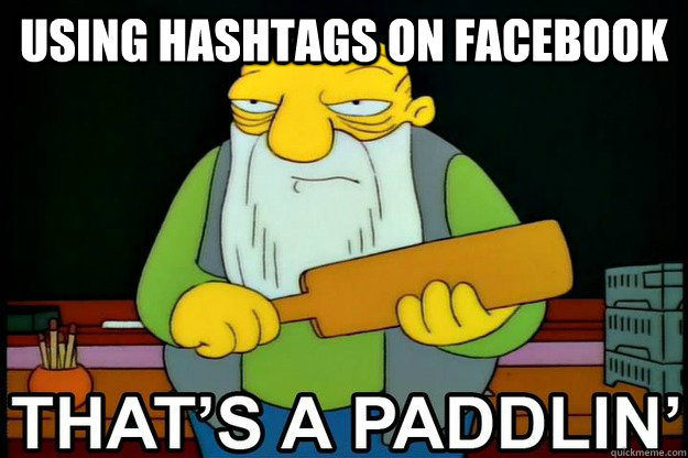 using hashtags on facebook   Thats a paddlin