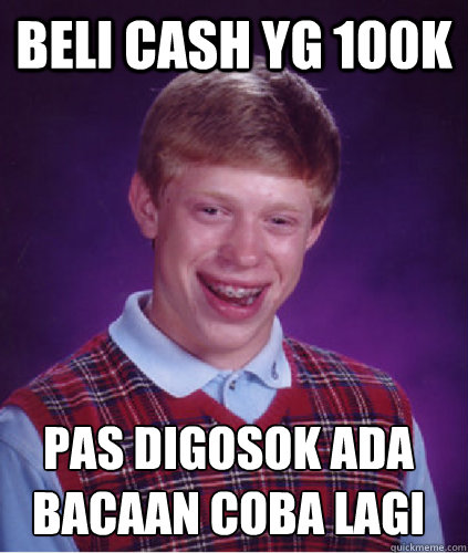 Beli cash yg 100k Pas digosok ada bacaan coba lagi  meme comic indonesia