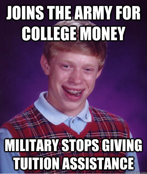 Joins the army for college money military stops giving tuition assistance  