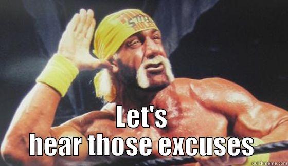 hulk hogan -  LET'S HEAR THOSE EXCUSES Misc