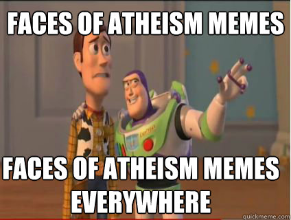 faces of atheism memes faces of atheism memes everywhere  woody and buzz