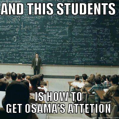 AND THIS STUDENTS  IS HOW TO GET OSAMA'S ATTETION Misc