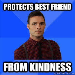 Protects best friend From kindness  Socially Awkward Darcy