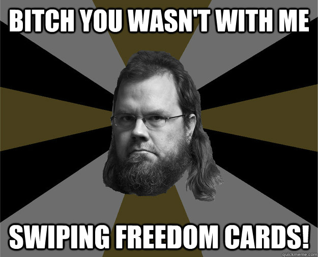 Bitch YOU wasn't with me  swiping freedom cards! - Bitch YOU wasn't with me  swiping freedom cards!  Steve from Romos