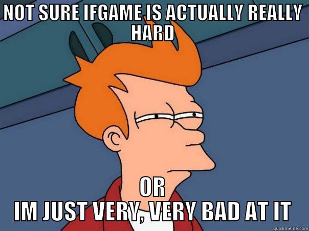 NOT SURE IFGAME IS ACTUALLY REALLY HARD OR IM JUST VERY, VERY BAD AT IT Futurama Fry