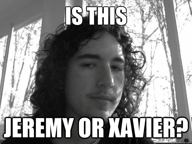 Is this Jeremy or Xavier?  