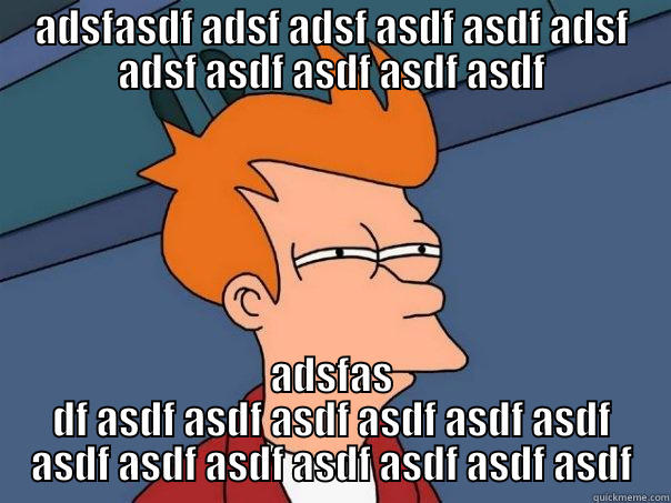 asdfasdfa sdf asdfasdf asdf asdf asdf asdf adsf - ADSFASDF ADSF ADSF ASDF ASDF ADSF ADSF ASDF ASDF ASDF ASDF ADSFAS DF ASDF ASDF ASDF ASDF ASDF ASDF ASDF ASDF ASDF ASDF ASDF ASDF ASDF Futurama Fry