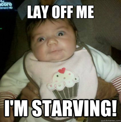 lay off me i'm starving! - lay off me i'm starving!  Misc