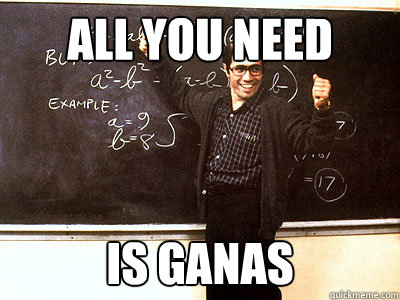 all you need is ganas  Encouraging Edward James Olmos