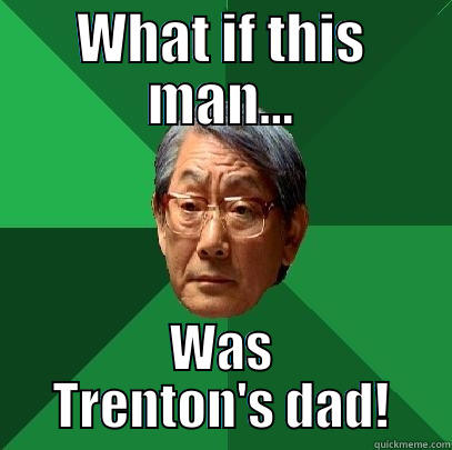 WHAT IF THIS MAN... WAS TRENTON'S DAD! High Expectations Asian Father