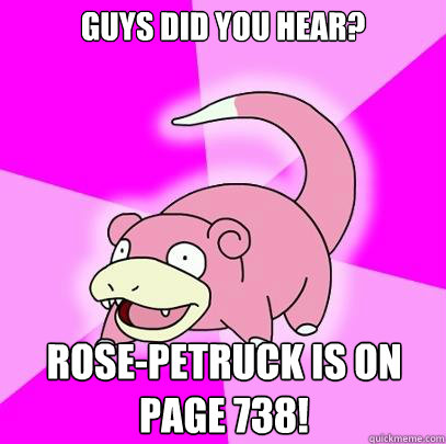 Guys did you hear? Rose-Petruck is on page 738!  Slowpoke