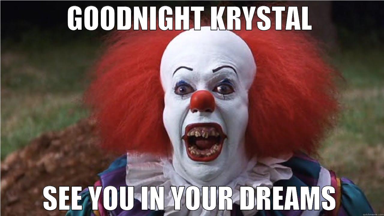 GOODNIGHT KRYSTAL SEE YOU IN YOUR DREAMS Misc