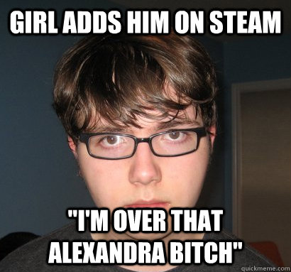 Girl adds him on steam 