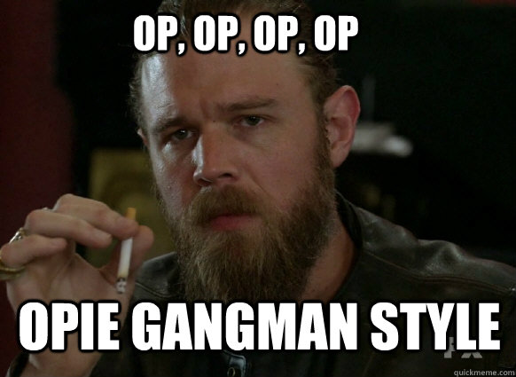 Op, Op, op, op opie gangman style - Op, Op, op, op opie gangman style  Misc