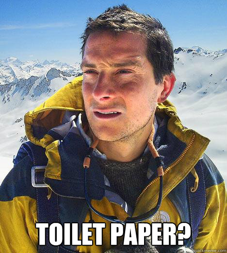  Toilet Paper? -  Toilet Paper?  Bear Grylls