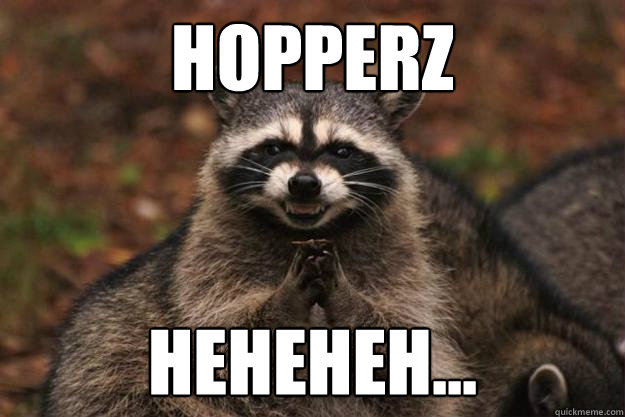 hopperz heheheh...  Evil Plotting Raccoon