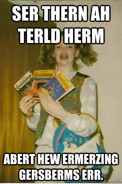 ser thern ah terld herm abert hew ermerzing gersberms err.  BERKS