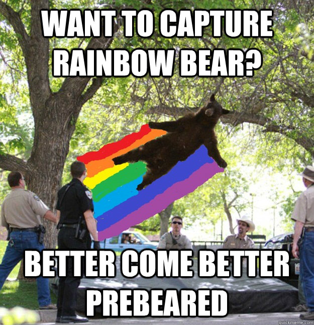 Want to capture rainbow bear? Better come better prebeared - Want to capture rainbow bear? Better come better prebeared  Rainbow Bear