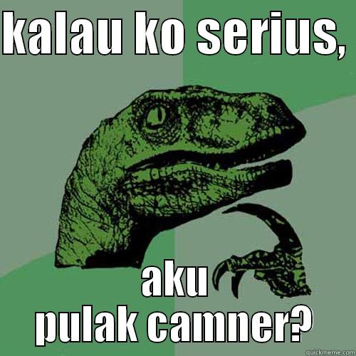 xnk tido - KALAU KO SERIUS,  AKU PULAK CAMNER? Philosoraptor