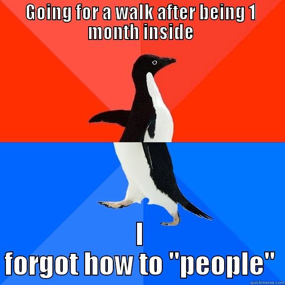 GOING FOR A WALK AFTER BEING 1 MONTH INSIDE I FORGOT HOW TO 