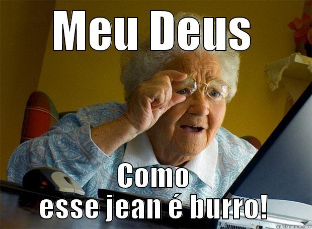 MEU DEUS COMO ESSE JEAN É BURRO! Grandma finds the Internet