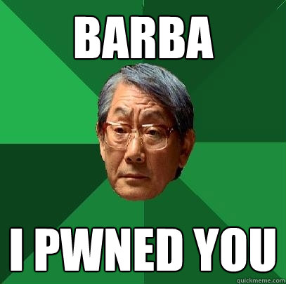 BARBA I PWNED YOU  High Expectations Asian Father