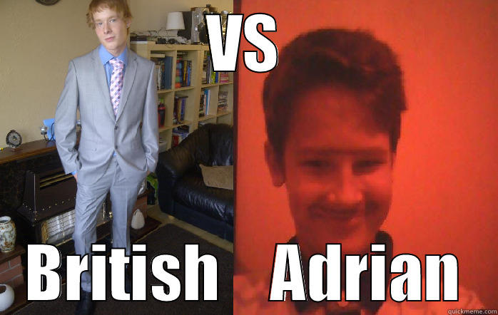 VS BRITISH    ADRIAN Misc