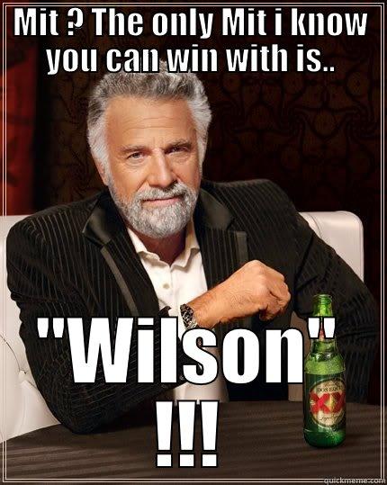 MIT ? THE ONLY MIT I KNOW YOU CAN WIN WITH IS.. 