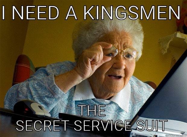 I NEED A KINGSMEN  THE SECRET SERVICE SUIT Grandma finds the Internet