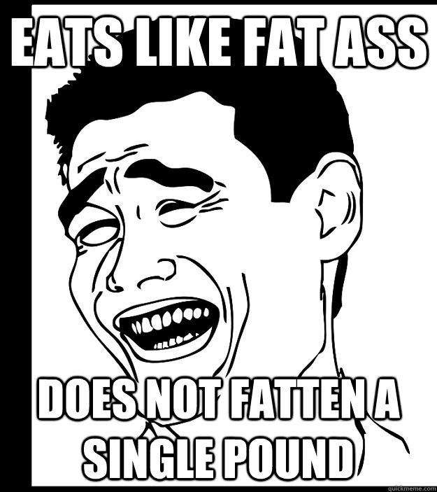 EATS LIKE FAT ASS DOES NOT FATTEN A SINGLE POUND  Yao Ming