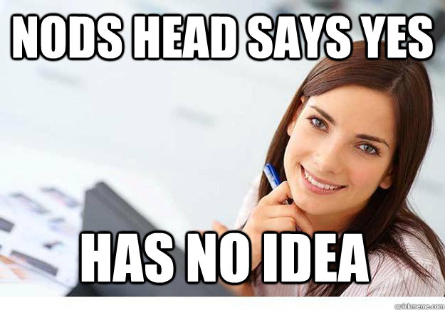 nods head says yes has no idea  - nods head says yes has no idea   Hot Girl At Work