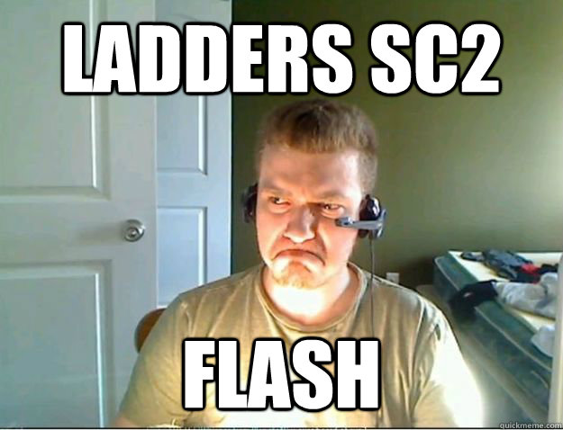 Ladders SC2 FLASH - Ladders SC2 FLASH  AngryTestie