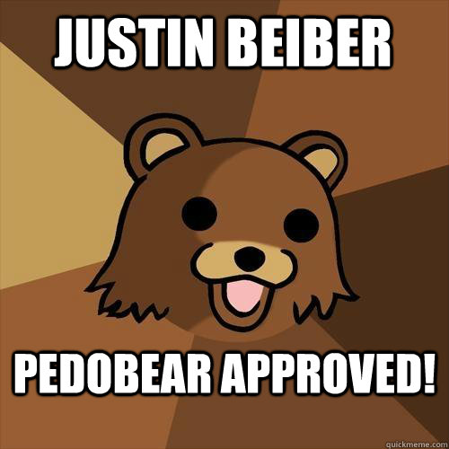 justin beiber pedobear approved!  Pedobear