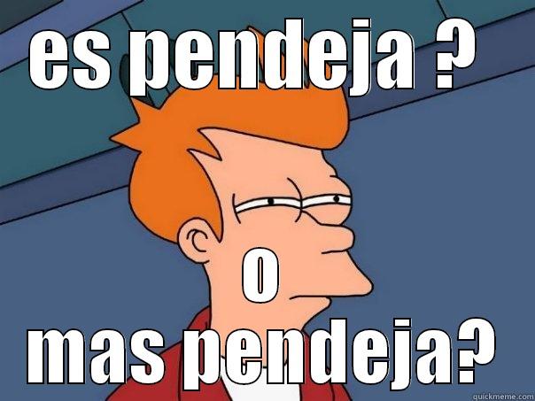 ES PENDEJA ?  O MAS PENDEJA? Futurama Fry